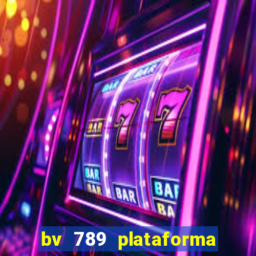 bv 789 plataforma de jogos