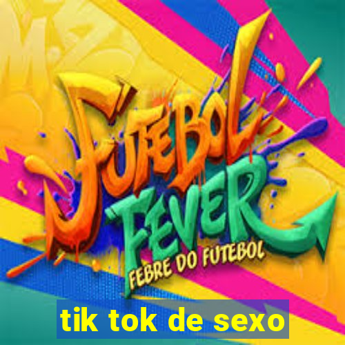 tik tok de sexo