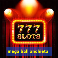 mega ball anchieta