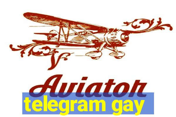 telegram gay