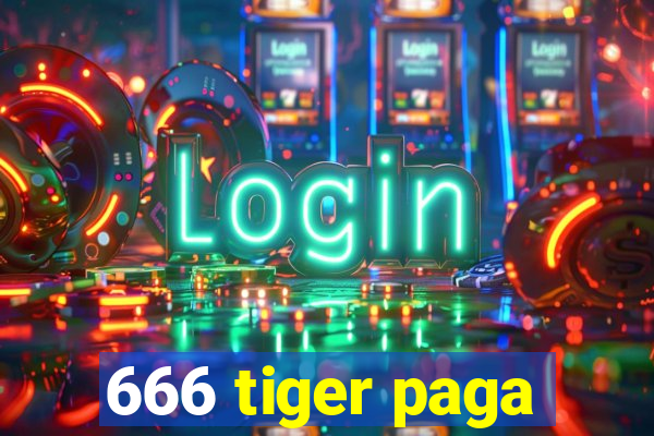 666 tiger paga