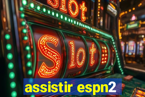 assistir espn2