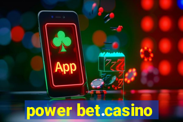 power bet.casino