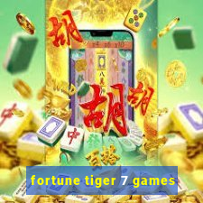 fortune tiger 7 games