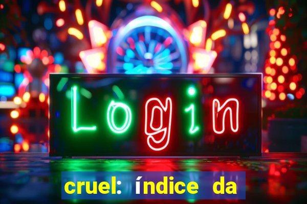 cruel: índice da maldade pdf cruel livro pdf