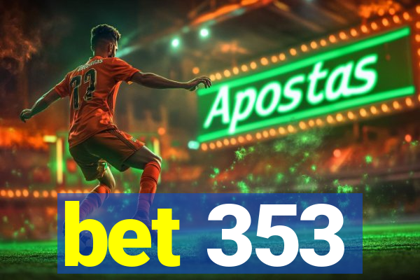 bet 353