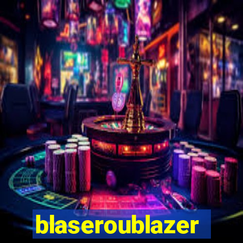 blaseroublazer