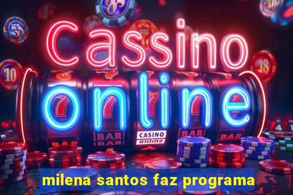 milena santos faz programa