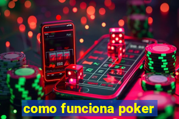 como funciona poker