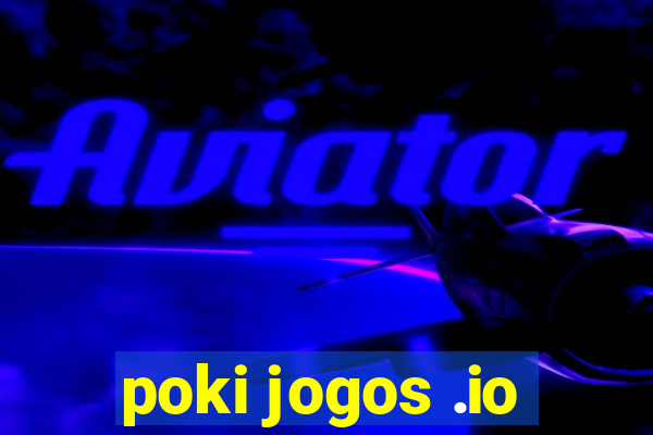 poki jogos .io