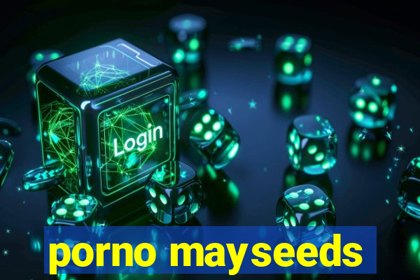 porno mayseeds