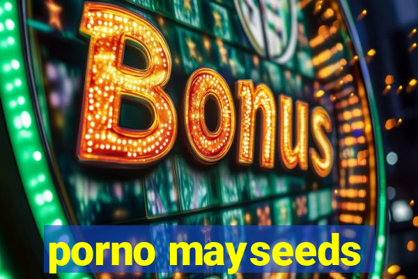 porno mayseeds