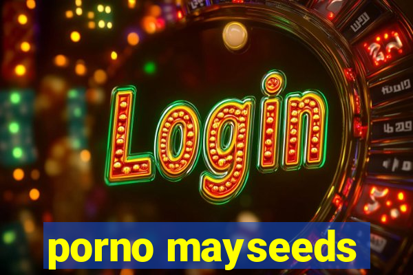 porno mayseeds