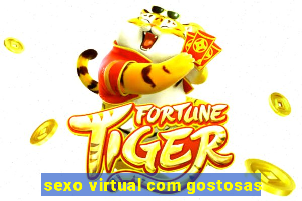 sexo virtual com gostosas