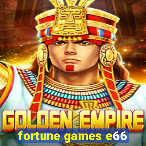 fortune games e66