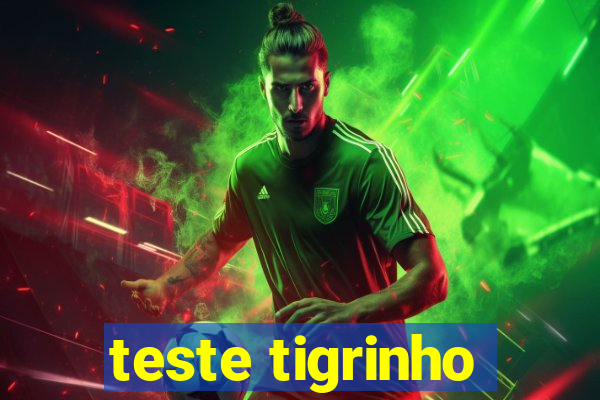 teste tigrinho