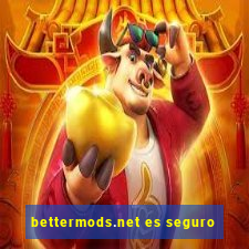 bettermods.net es seguro