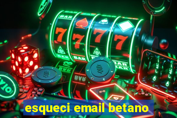 esqueci email betano