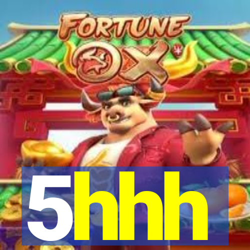 5hhh