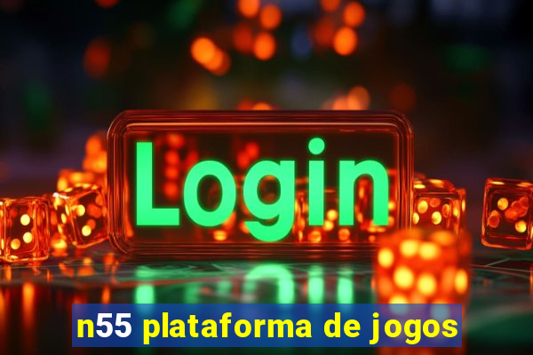 n55 plataforma de jogos