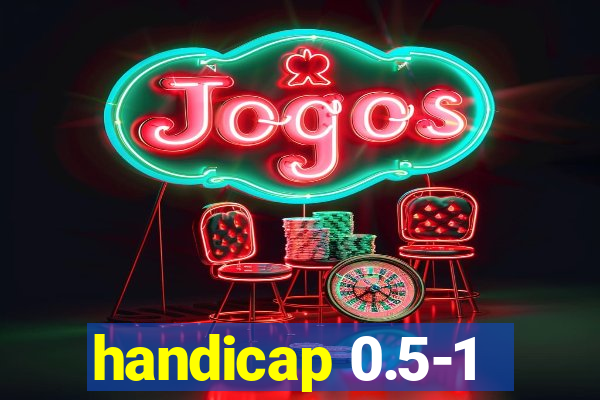 handicap 0.5-1