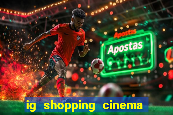 ig shopping cinema porto velho