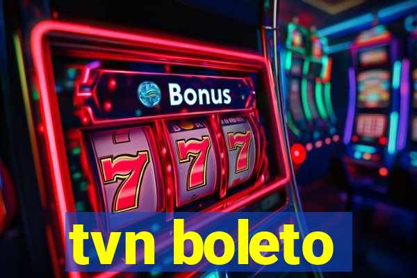 tvn boleto