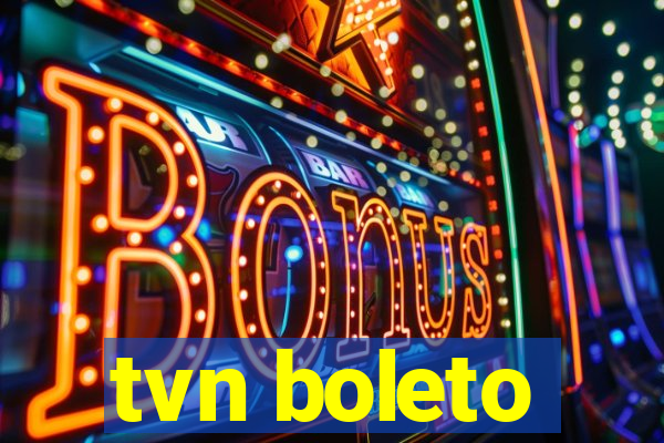 tvn boleto