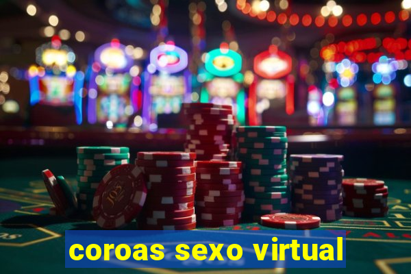 coroas sexo virtual