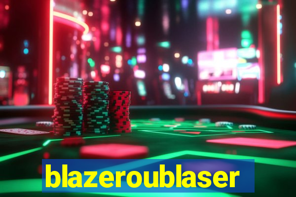 blazeroublaser