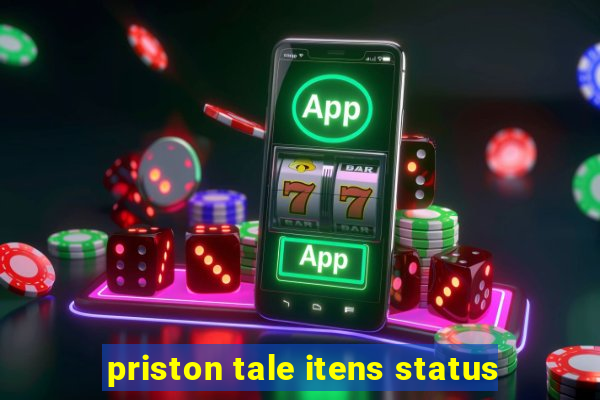 priston tale itens status