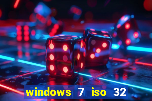 windows 7 iso 32 bits pt-br download