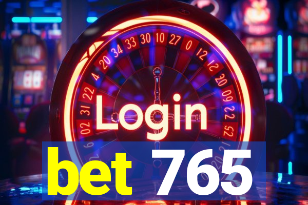 bet 765