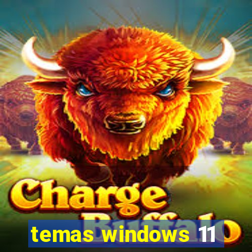 temas windows 11