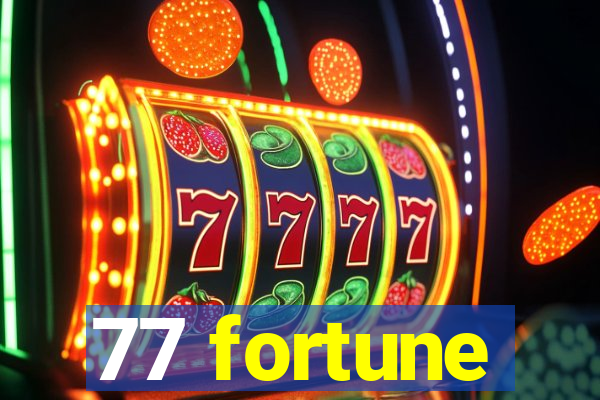 77 fortune