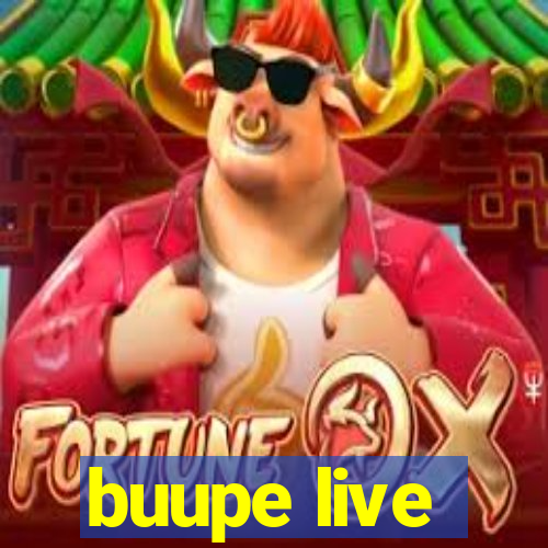 buupe live