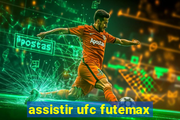 assistir ufc futemax