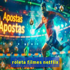 roleta filmes netflix