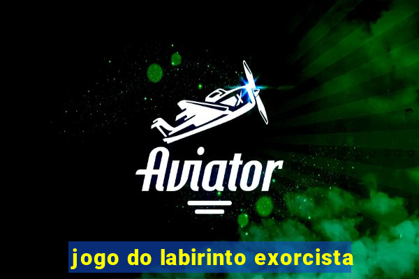 jogo do labirinto exorcista