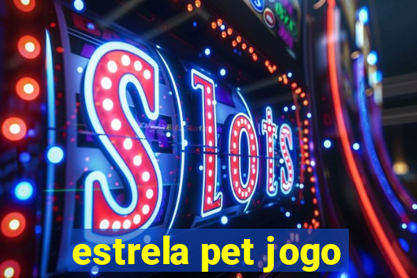 estrela pet jogo