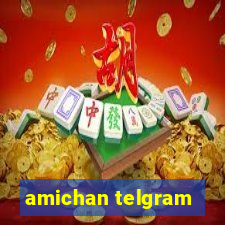 amichan telgram