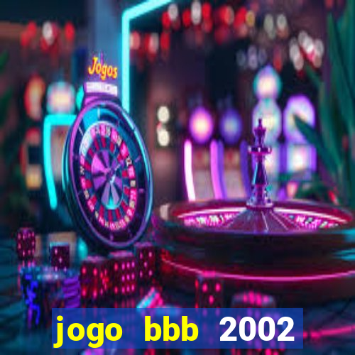 jogo bbb 2002 download android