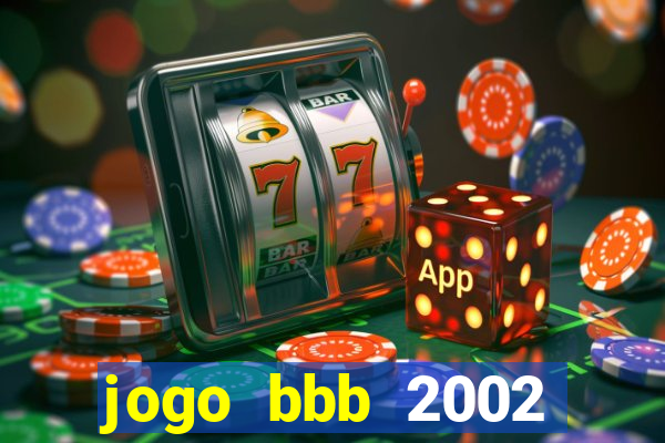 jogo bbb 2002 download android