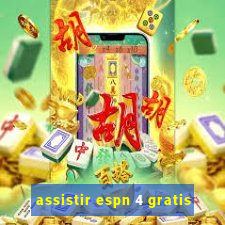 assistir espn 4 gratis