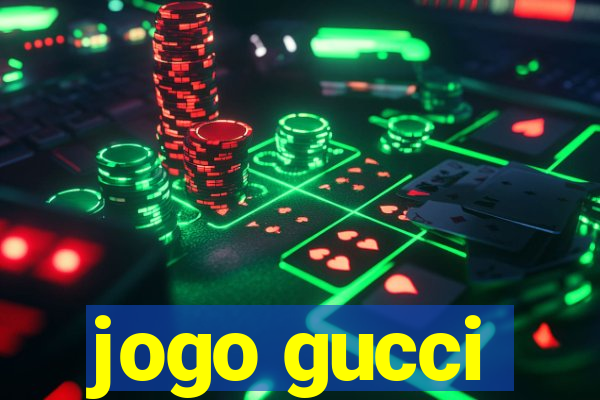 jogo gucci