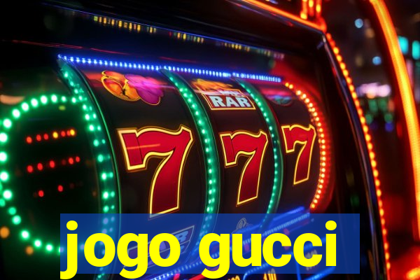 jogo gucci