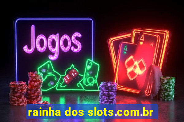 rainha dos slots.com.br