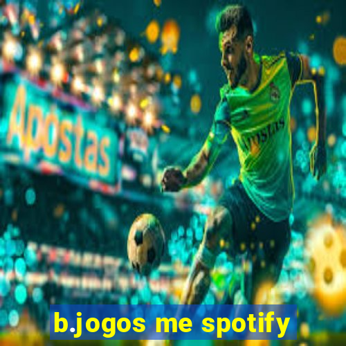 b.jogos me spotify