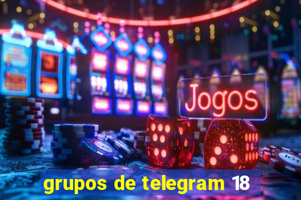 grupos de telegram 18