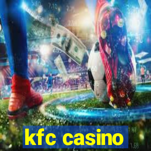 kfc casino